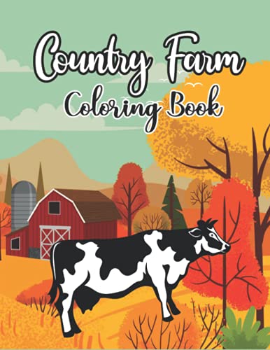 Country Farm Coloring Book: An Adult Country Farm Coloring Book With