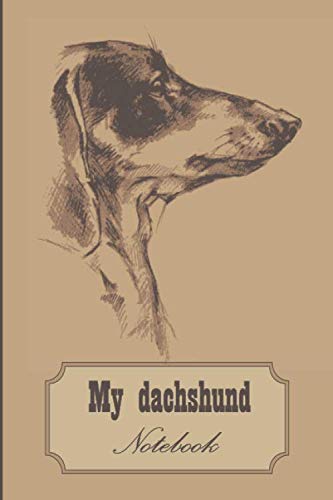 My Dachshund Notebook: Journal For Dachshund Lovers 6x9 Composition ...