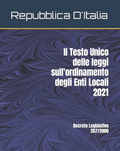 Il Testo Unico delle leggi sull'ordinamento degli Enti Locali 2021