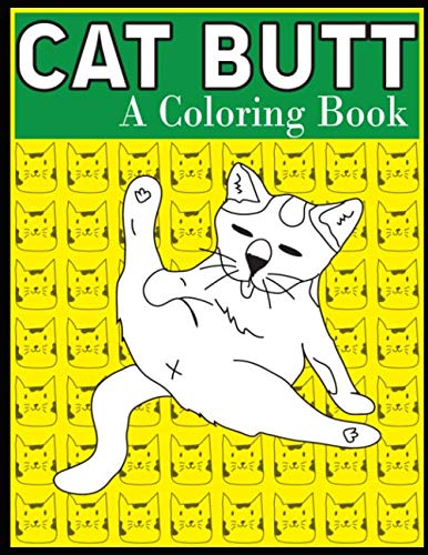 Cat Butt A Coloring Book: Cat Butt Coloring Book For Adults by Rayhan ...