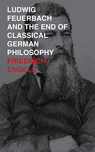 Ludwig Feuerbach and the End of Classical German Philosophy