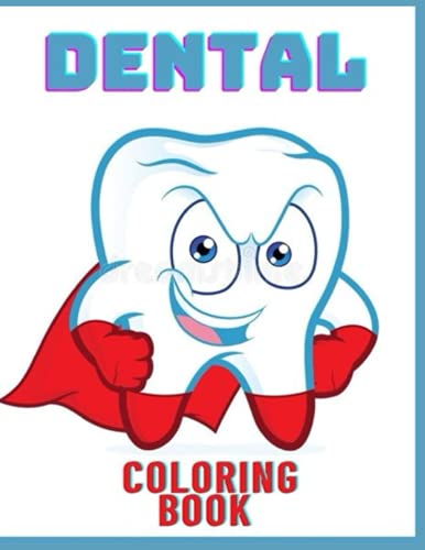 DENTAL COLORING BOOK: Anxiety DENTAL Coloring Books For Adults And Kids