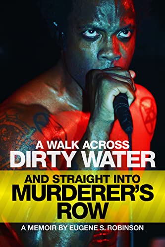 A Walk Across Dirty Water and Straight Into Murderer's Row: a Memoir