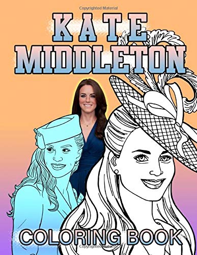 Kate Middleton Coloring Book: Great Gift An Adult Coloring Book Kate
