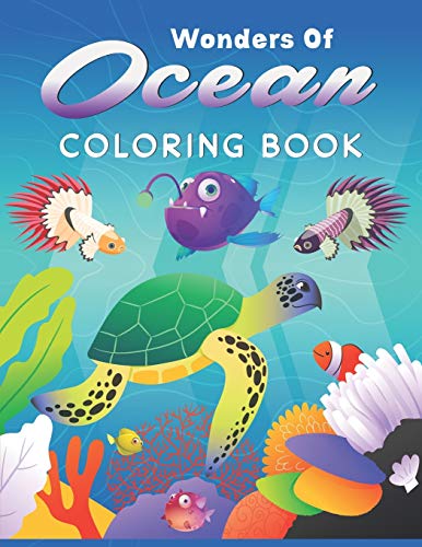 Wonders Of Ocean Coloring Book: An Adult Coloring Book for Kids