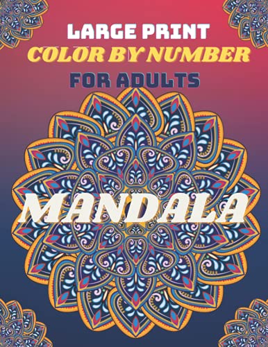 Large Print Mandala Color By Number For Adults: Big Mandalas to Color ...