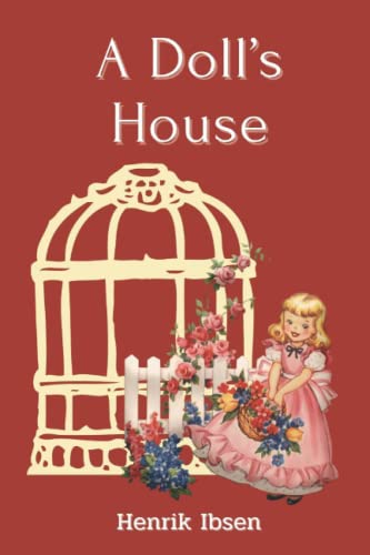 A Doll’s House: With Annotated by Henrik Ibsen | Goodreads
