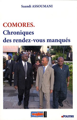 Comores. Chroniques des rendez-vous manqués by ASSOUMANI Saandi | Goodreads