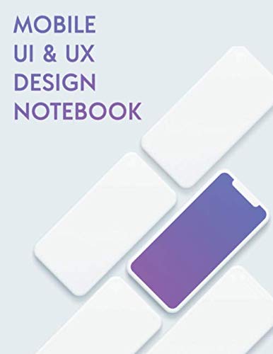 Mobile UI & UX Design Notebook: Wireframing and Prototyping Notebook ... image.