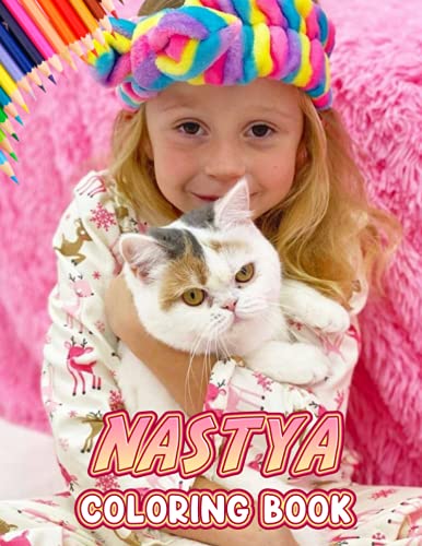 Nastya Coloring Book: A Cool Coloring Book With Many Illustrations Of