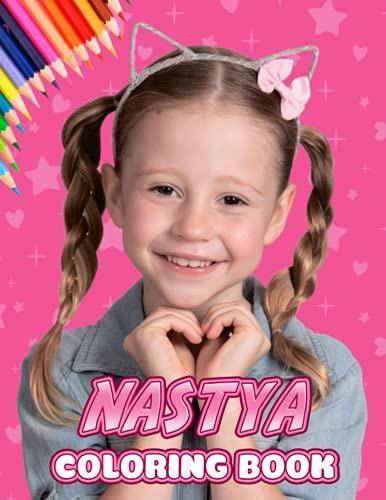 Nastya Coloring Book: A Cool Coloring Book With Many Illustrations Of
