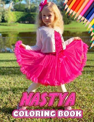 Nastya Coloring Book: A Cool Coloring Book With Many Illustrations Of