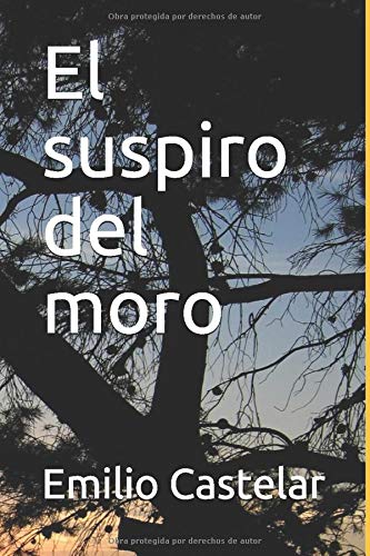 El suspiro del moro (Spanish Edition) by Emilio Castelar Goodreads
