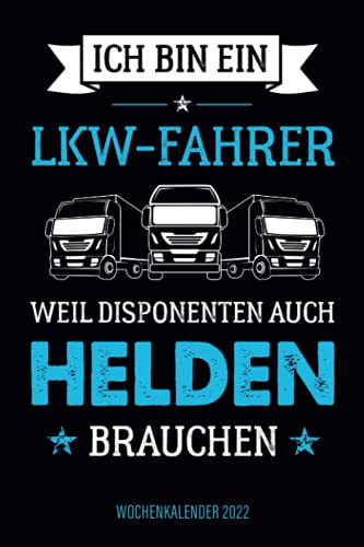 Ich bin ein LKW-Fahrer weil Disponenten auch Helden brauchen 