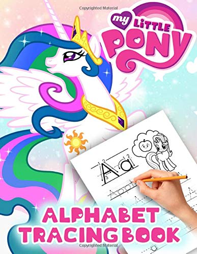 My Little Pony Alphabet Tracing Book: My First Learn To Write Workbook ...