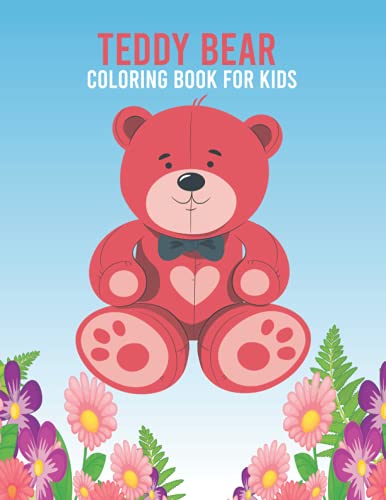Teddy Bear Coloring Book For Kids: A Lot of Relaxing and Beautiful ...