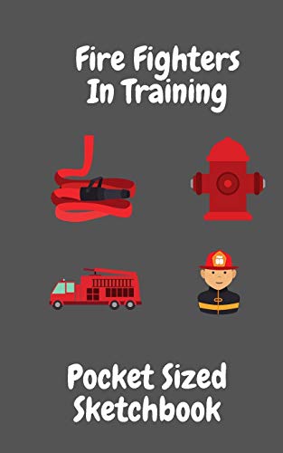 Firefighters In Training | Pocket Sized Sketchbook | 120 blank pages 5 ...