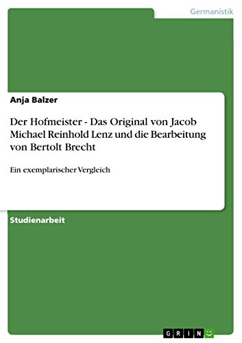 Der Hofmeister Von Lenz Der Hofmeister - Das Original von Jacob Michael Reinhold Lenz und die