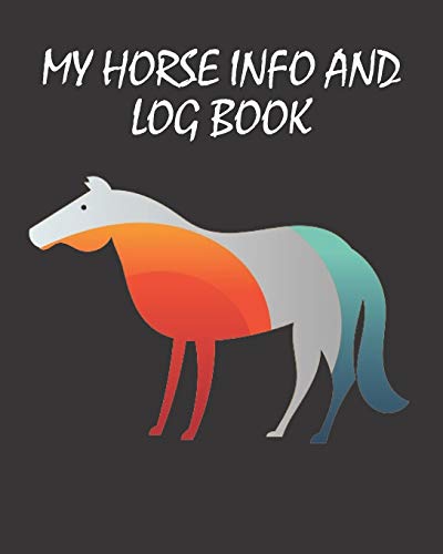 My Horse Info And Log Book: Horse Record Log for record keeping ...