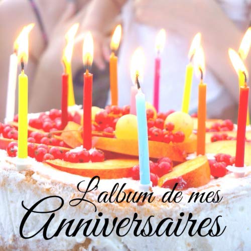 L'album de mes Anniversaires de 1 à 20 ans Evolution de 20 ans d
