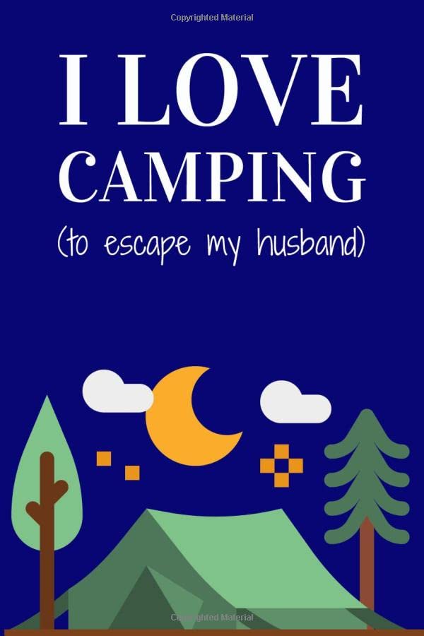 I Love Camping (To Escape My Husband) Keepsake Camp Memory Book And