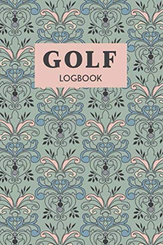 Golf Logbook: Golfing Notebook - Golf Course Yardage log Book for