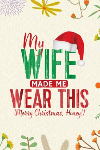 Lesson Planner: Funny Christmas for Husband My Wife Made Me Wear This ...