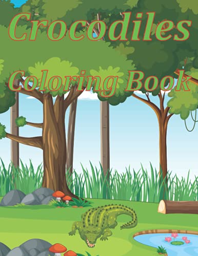 Crocodiles Coloring Book: Crocodile color book which is suitable for