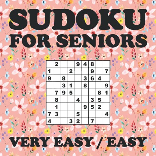 SUDOKU FOR SENIORS VERY EASY / EASY 100 Large Print Sudoku puzzles ideal for older people