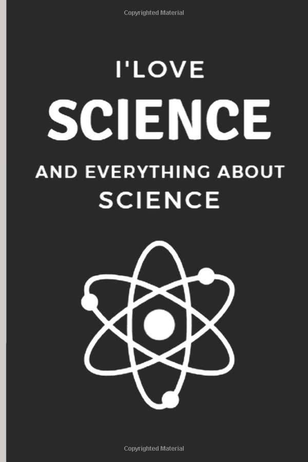 i'love science and everything about science science . journal science