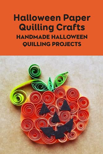 Halloween Paper Quilling Crafts: Handmade Halloween Quilling Projects ...
