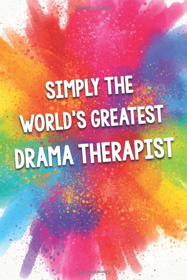 Simply The World's Greatest Drama Therapist An Amazing & Beautiful