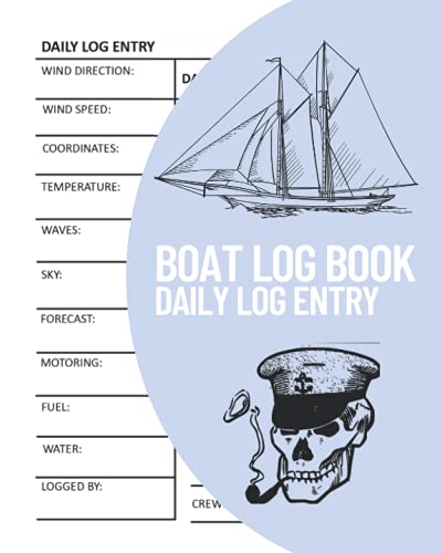 Boat Log Book Daily Log Entry: Captains Skippers Log Book, Sailing Log Book, Boating Log Book ...