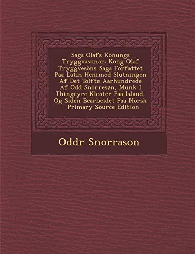 Saga Olafs Konungs Tryggvasunar Kong Olaf Tryggvesons Saga Forfattet