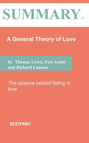 Summary of A General Theory of Love: The science behind falling in love ...