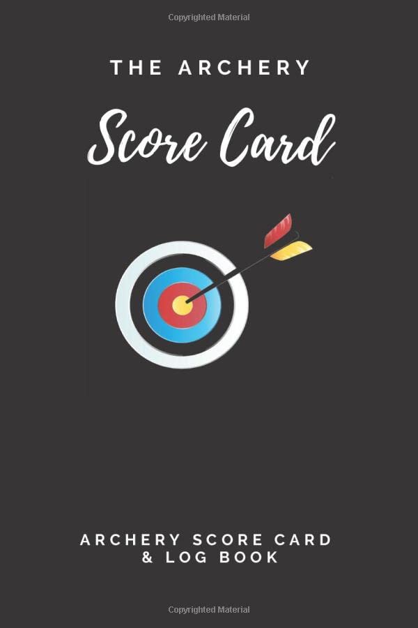 The Archery Score Card Archery Score Card & Log Book by Brad O'Leary Goodreads