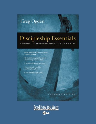 Discipleship Essentials: A Guide to Building Your Life in Christ ...