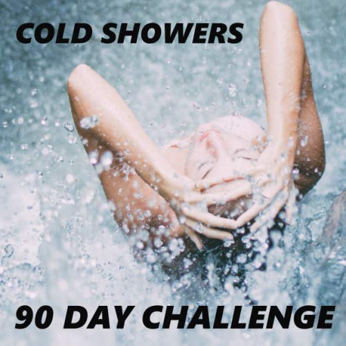 Cold Showers 90 Day Challenge Use Cold Water Therapy to improve your