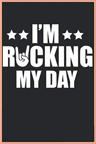 IM Rocking my day: Rocking my day - present Positive Novelty Notebook