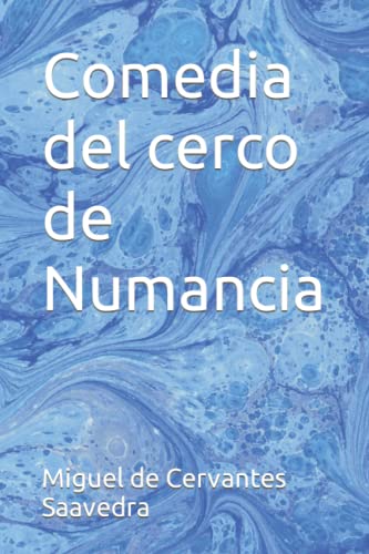 Comedia del cerco de Numancia by Miguel de Cervantes Saavedra | Goodreads
