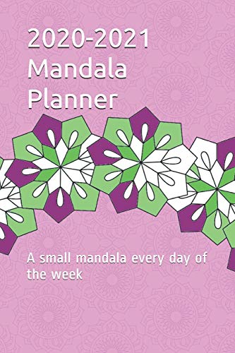 2020-2021 Mandala Planner: A small mandala every day of the week by ...