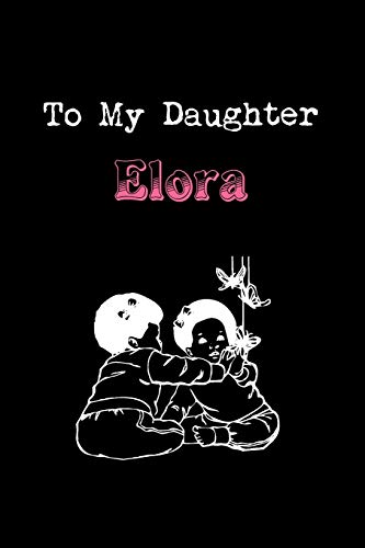 To My Dearest Daughter Elora: Letters from Dads Moms to Daughter, Baby ...