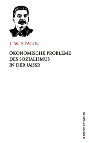 Ökonomische Probleme des Sozialismus in der UdSSR by Josef W. Stalin