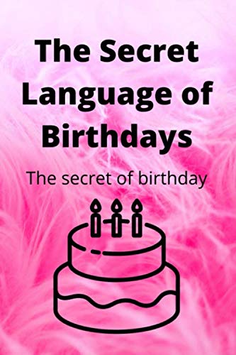 The Secret Language of Birthdays: The Secret of Birthday by Gary