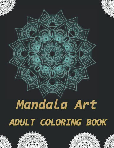 Mandala Art Adult Coloring Book: Mandala art coloring book of design ...