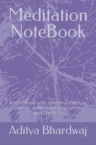 Meditation NoteBook: A note book with soothing colors to calm your mind ...