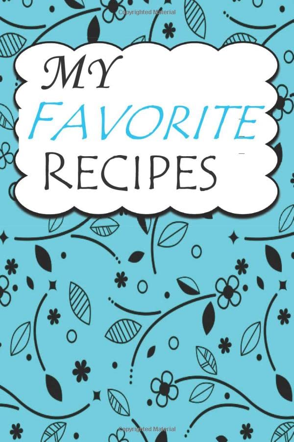 My Favorite Recipes: Blank Recipe Book Journal to Write In Favorite ...