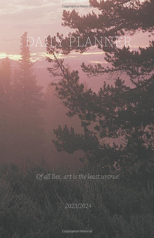 Daily Planner 2023/2024; Of all lies, art is the least untrue. 2023