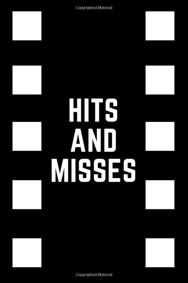 Hits And Misses Movie Review Journal For Film Buffs and Cinephiles I