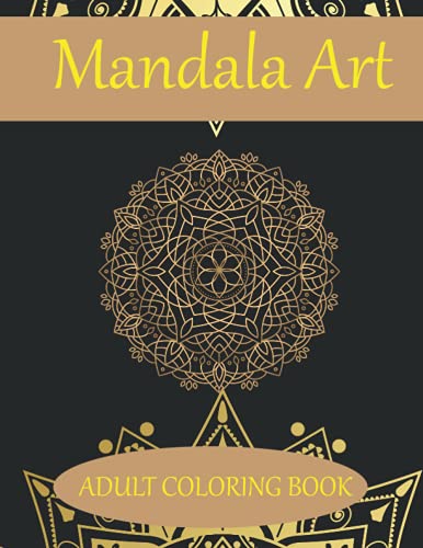 Mandala Art Adult Coloring Book: This Mandala Art Coloring Book is ...
